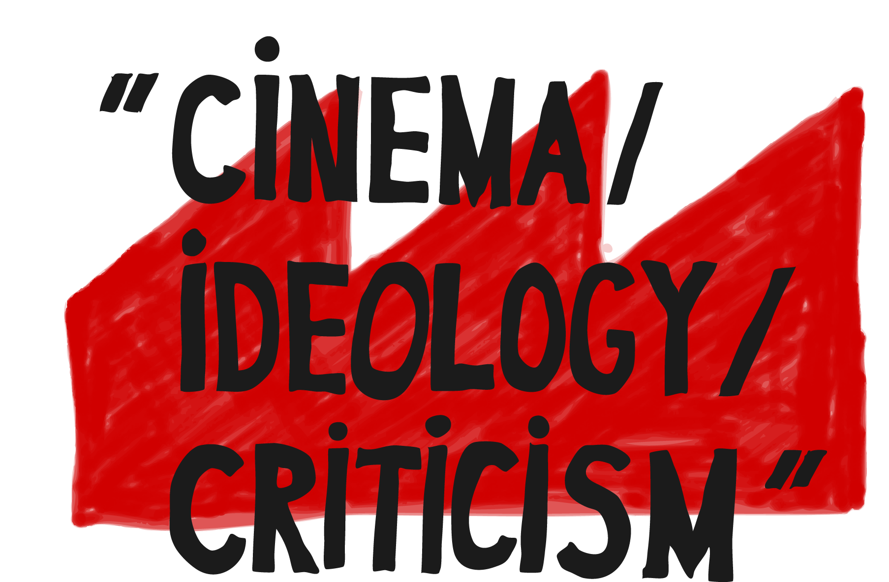 “Cinema / Ideology / Criticism”